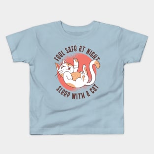 feel safe at night sleep with a cat Kids T-Shirt
